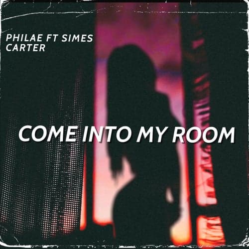 Come Into My Room (feat. Simes Carter)