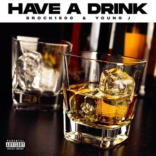 Have A Drink (feat. Srock1500)
