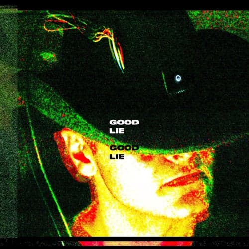 Good Lies ("I'm Tryna Get to Good Times")