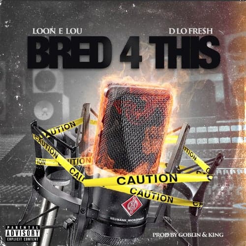 Bred 4 This (feat. D-Lo Fresh)