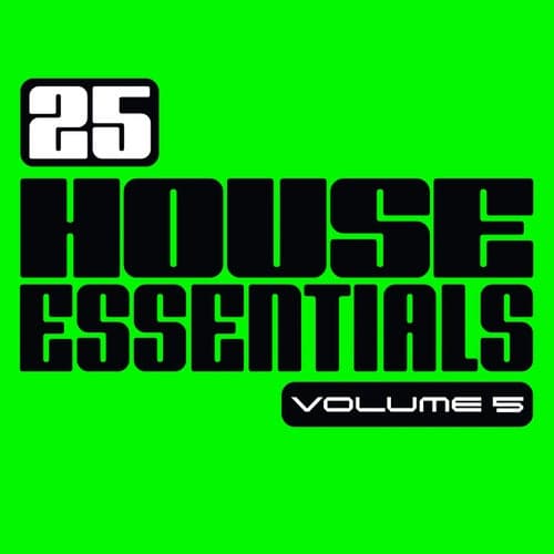 25 House Essentials, Vol. 5