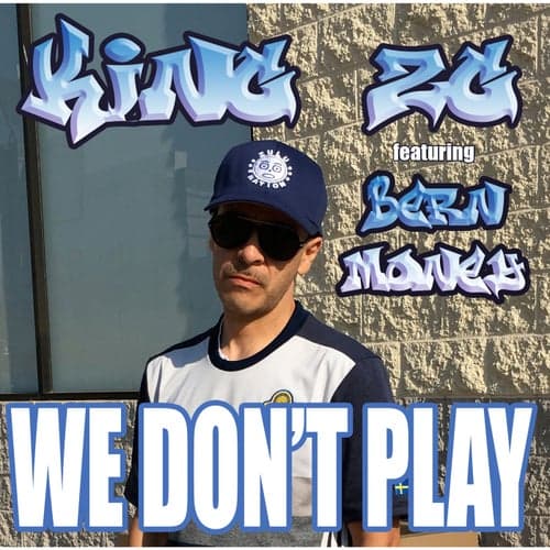 We Don't Play (feat. Bern Money)
