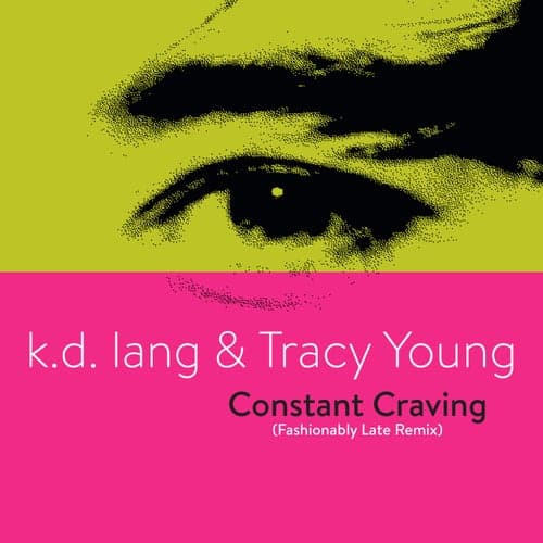 Constant Craving (Fashionably Late Remix)