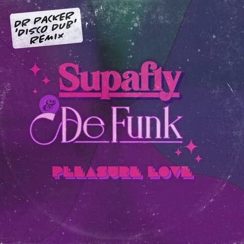 Pleasure Love (Dr Packer 'Disco Dub' Remix)