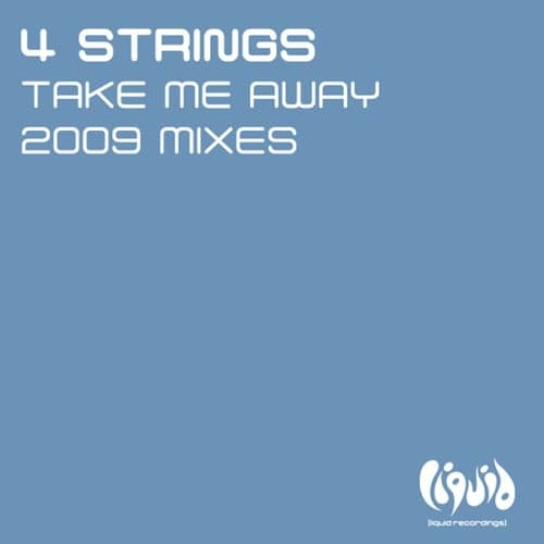 Take Me Away (2009 Mixes)