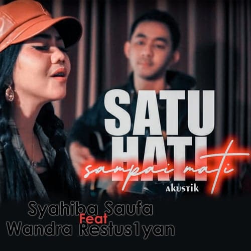 Satu Hati Sampai Mati (feat. Wandra Restus1yan) [Akustik]