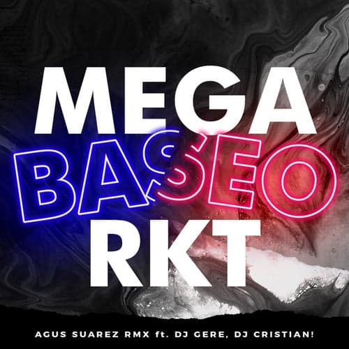 Mega Baseo Rkt (feat. DJ CRISTIAN! & Dj Gere)