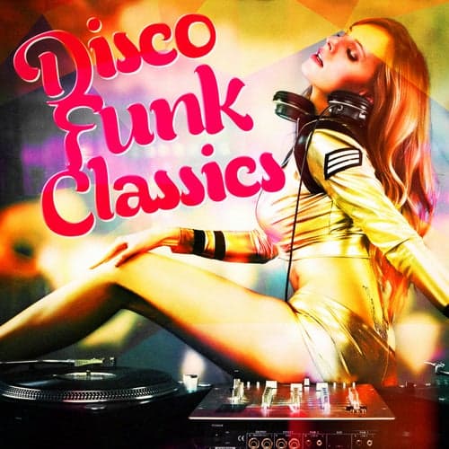 70's & 80's Dance Classics (A Disco Funk Celebration)