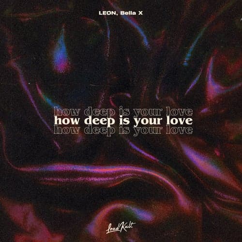 How Deep Is Your Love