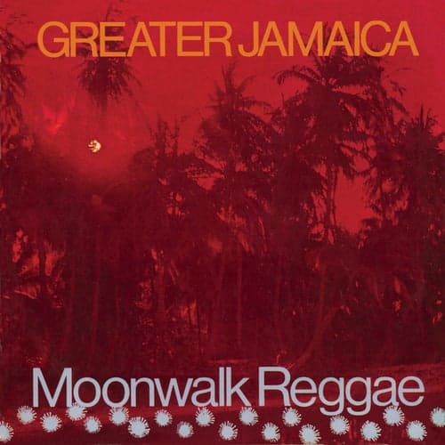 Greater Jamaican Moonwalk Reggae (Expanded Version)