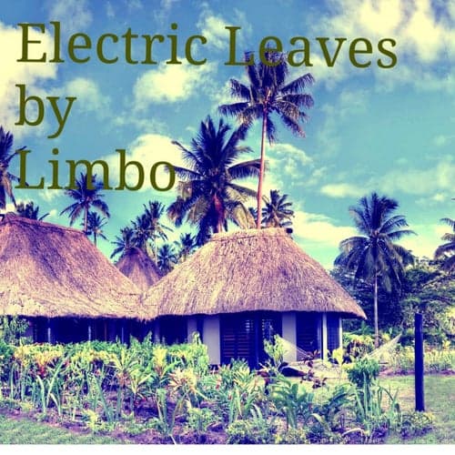 Electric Leaves