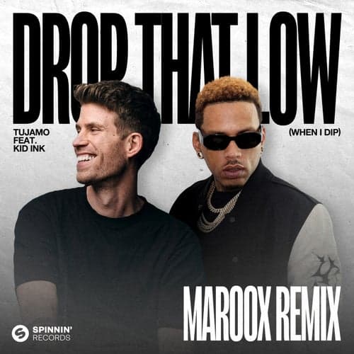 Drop That Low (When I Dip) [feat. Kid Ink] [Maroox Remix]