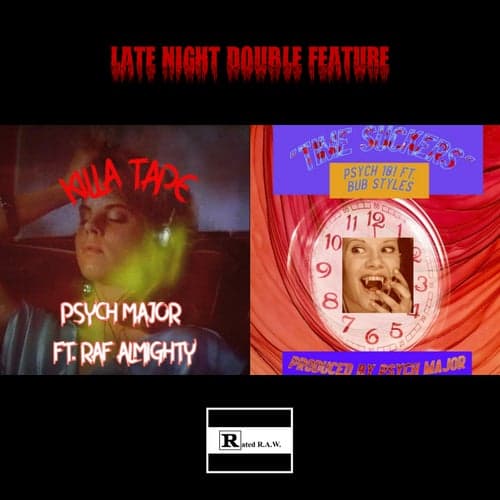 Late Night Double Feature (Killa Tape/Time Suckers) [feat. Raf Almighty & Bub Styles]