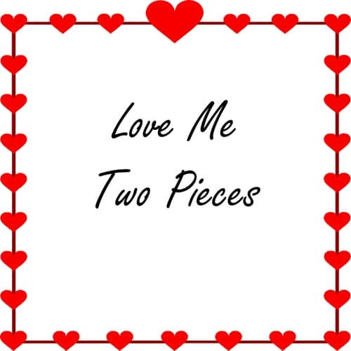 Love Me Two Pieces