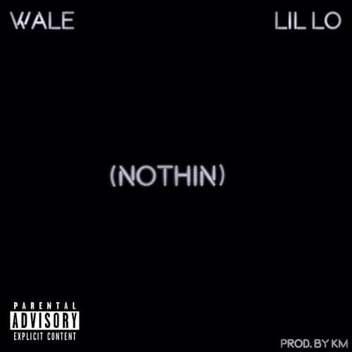 Nothin (feat. Wale)