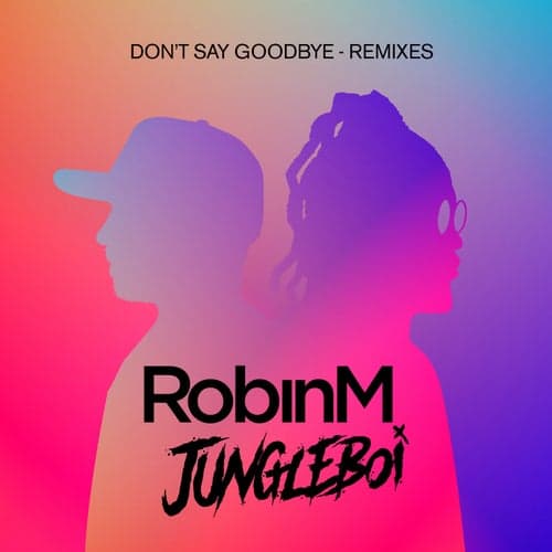 Don't Say Goodbye (Remixes)