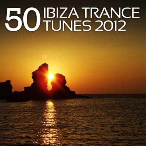 50 Ibiza Trance Tunes 2012