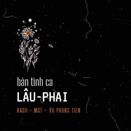 bản tình ca LÂU-PHAI (feat. MGT, Vũ Phụng Tiên)