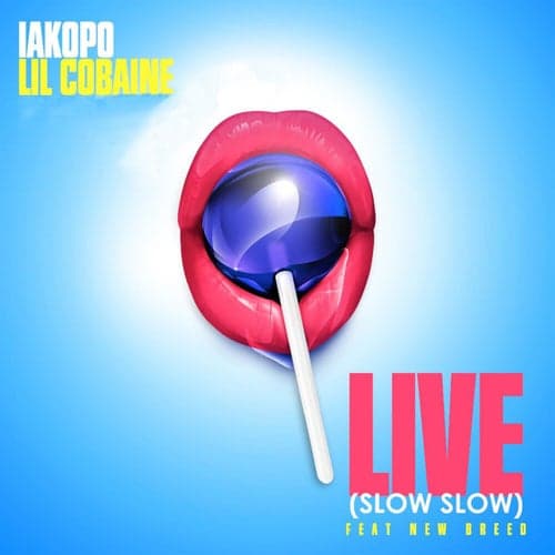 Live (Slow Slow)
