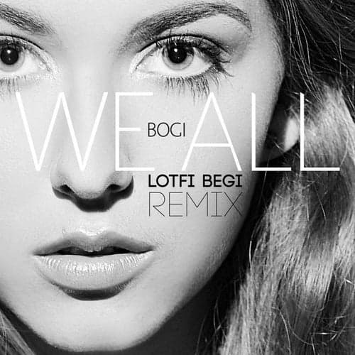 We All (Lotfi Begi Remix)