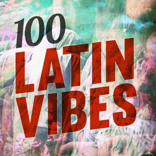 100 Latin Vibes