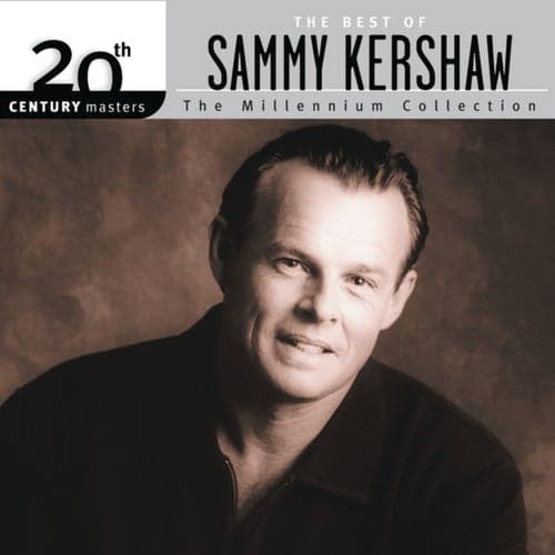 The Best Of Sammy Kershaw 20th Century Masters The Millennium Collection
