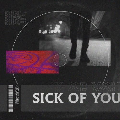 Sick Of You