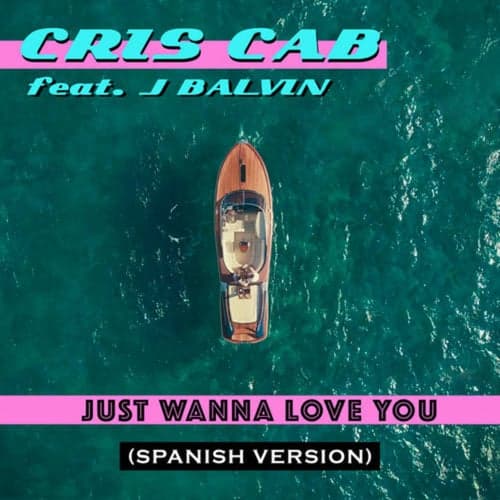 Just Wanna Love You (Spanish Version)