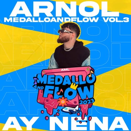 Arnol: Ay Nena, MEDALLOANDFLOW, Vol.3