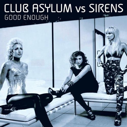 Good Enough: Club Asylum vs Sirens