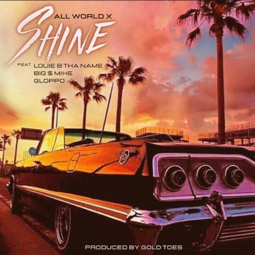 Shine (feat. Louie B Tha Name, Big $ Mike & Gloppo)