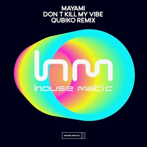 Mayami - Don't Kill My Vibe ( Qubiko Remix )