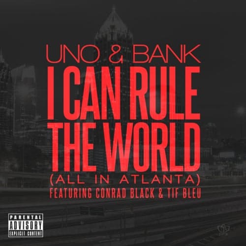 I Can Rule The World (All in Atlanta) [feat. Lil Bankhead, Tiffany Bleu & Conrad Black] - Single