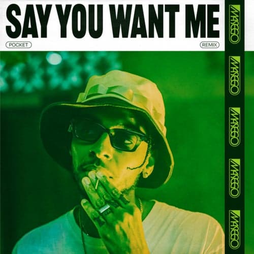 Say You Want Me (Pocket Remix)