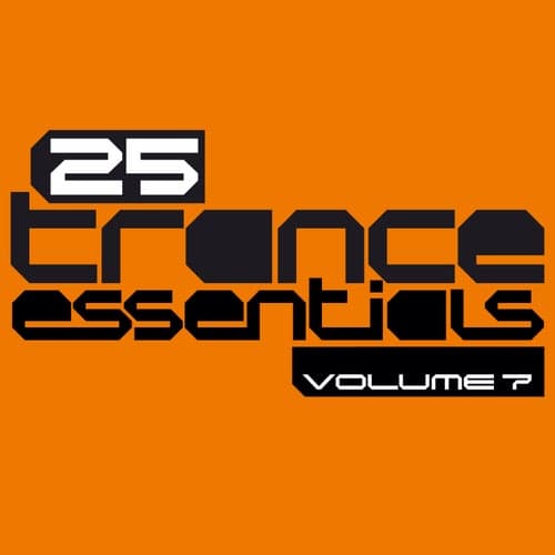 25 Trance Essentials, Vol. 7