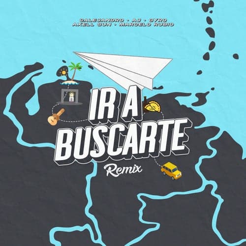 Ir a Buscarte (Remix) [feat. AJ & Marcelo Rubio]
