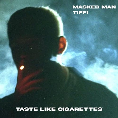tastes like cigarettes