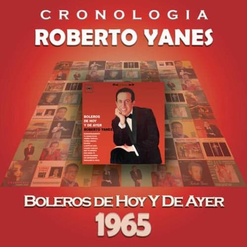 Roberto Yanés Cronología - Boleros de Hoy y Ayer (1965)