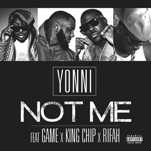 Not Me (feat. Game, King Chip & Rifah) - Single
