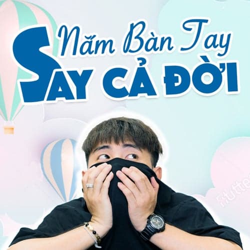 Nắm Bàn Tay Say Cả Đời (feat. Nâu)
