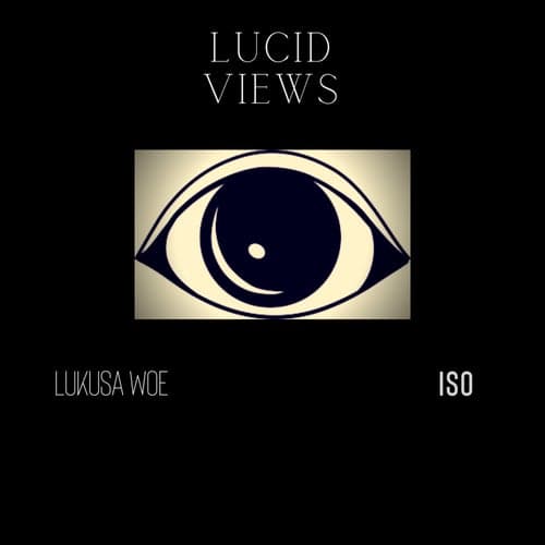 Lucid Views (feat. ISO)
