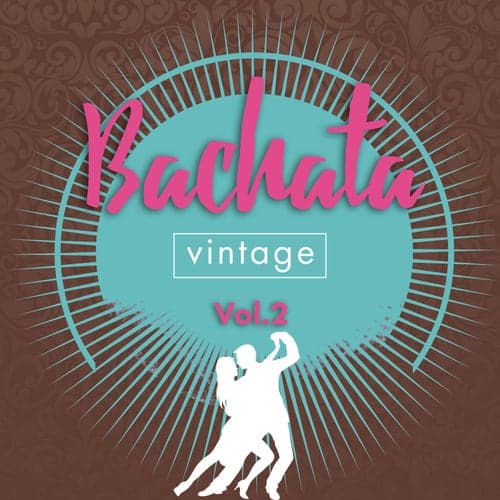 Bachata Vintage, Vol. 2