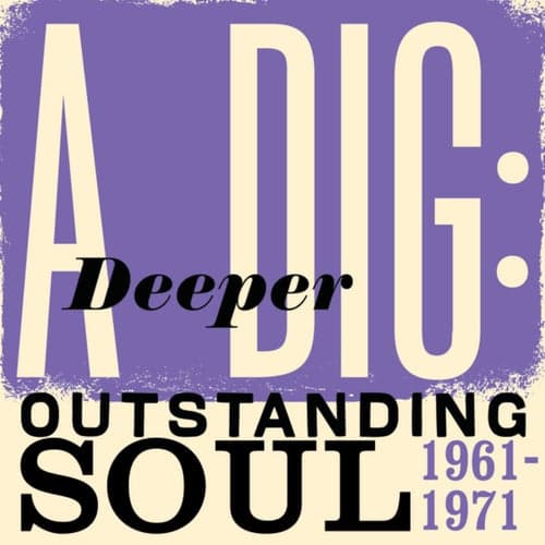 A Deeper Dig: Outstanding Soul 1961-1971