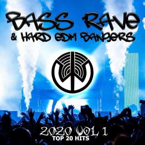 Bass Rave & Hard Electronic Dance Bangers 2020 Top 20 Hits, Vol. 1