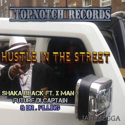 Hustle in the Street (feat. X Man, Future Di Captain & Dr. Filling) - Single
