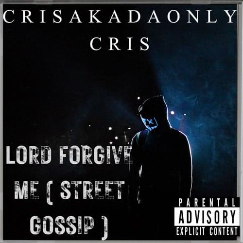 Lord Forgive Me (Street Gossip)