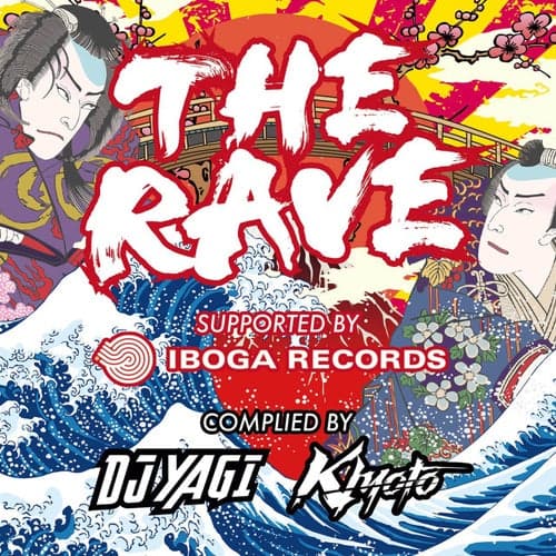 THE RAVE SUPPORTED BY IBOGA RECORDS COMPLIED BY DJ YAGI & KIYOTO