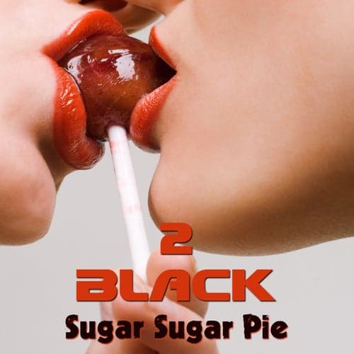 Sugar Sugar Pie