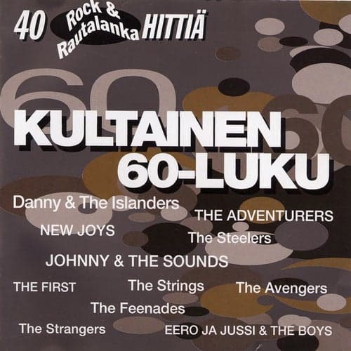 Kultainen 60-luku - 40 Rock & Rautalanka hittiä