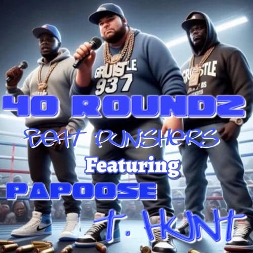 40 Roundz (feat. Papoose & T.Hunt)